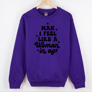 Man, I feel like a Woman! – Crewneck