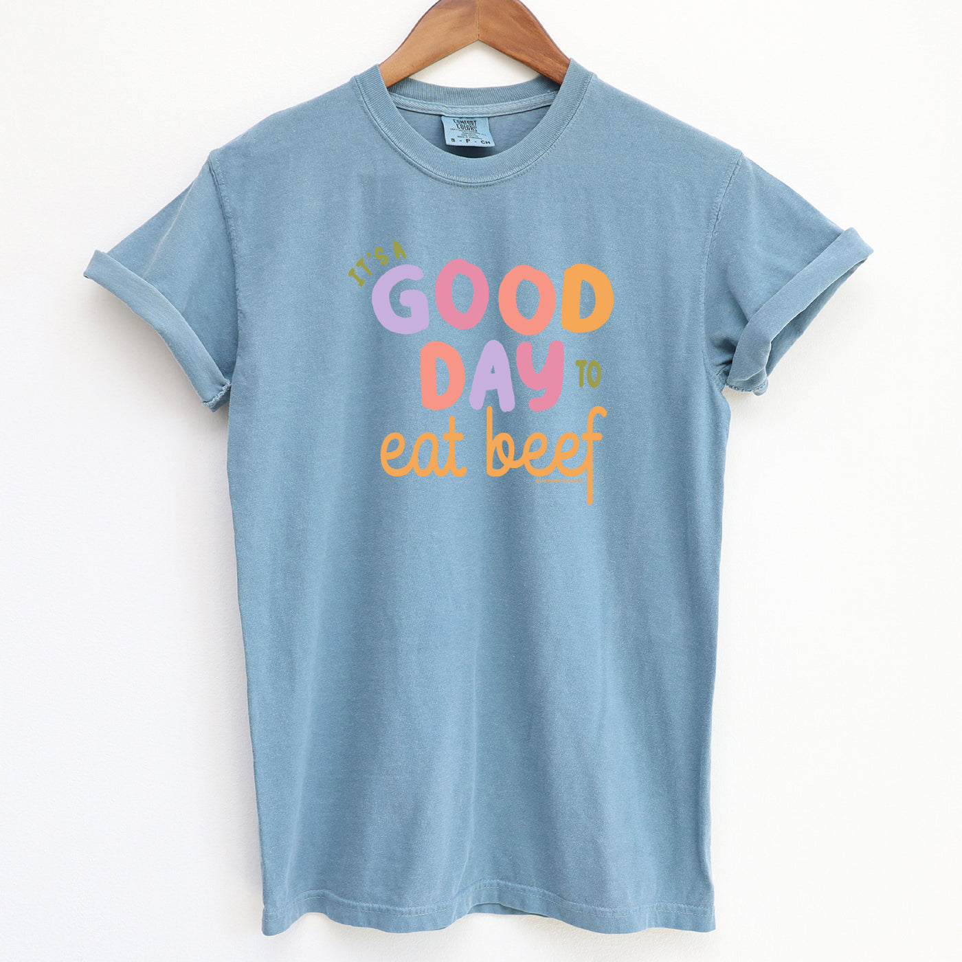 It's A Good Day To Eat Beef ComfortWash/ComfortColor T-Shirt (S-4XL) - Multiple Colors!