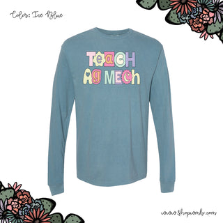 Pastel Teach Ag Mech LONG SLEEVE T-Shirt (S-3XL) - Multiple Colors!