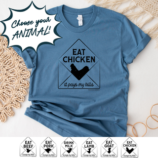 It Pays My Bills- CHOOSE YOUR ANIMAL– Bella Canvas T-Shirt