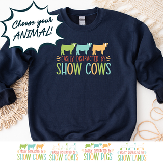 EASILY DISTRACTED BY - CHOOSE YOUR ANIMAL – Crewneck