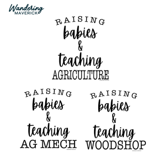 RAISING BABIES & TEACHING - CHOOSE YOUR SAYING - Bella Canvas T-Shirt