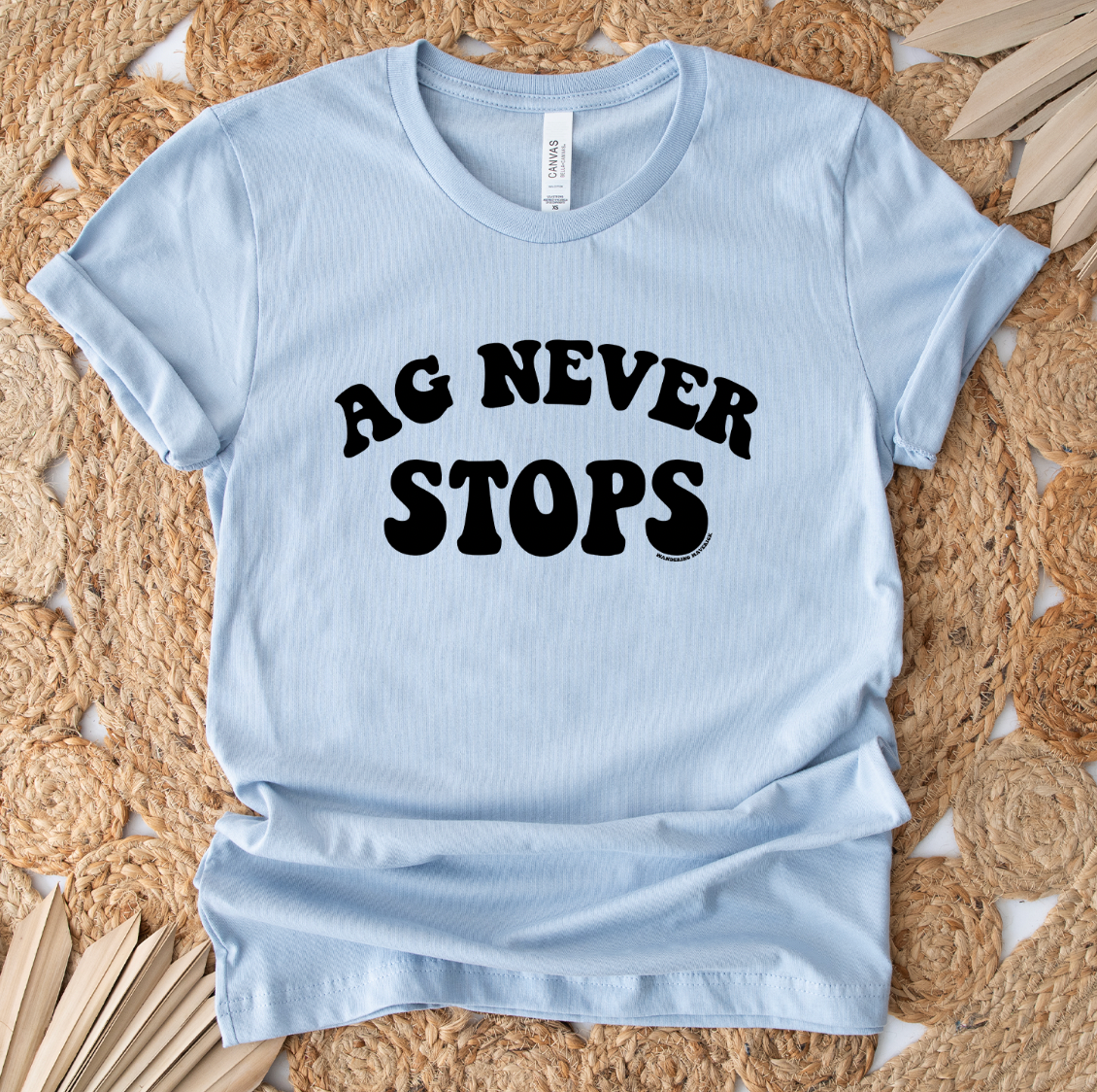 Ag Never Stops T-Shirt (XS-4XL) - Multiple Colors!