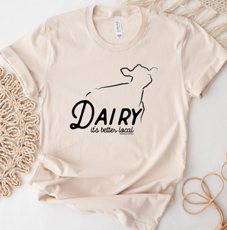 Dairy It's Better Local T-Shirt (XS-4XL) - Multiple Colors!