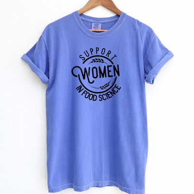 Support Women In Food Science ComfortWash/ComfortColor T-Shirt (S-4XL) - Multiple Colors!