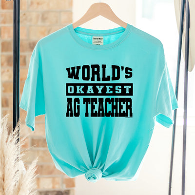 World's Okayest Ag Teacher ComfortWash/ComfortColor T-Shirt (S-4XL) - Multiple Colors!